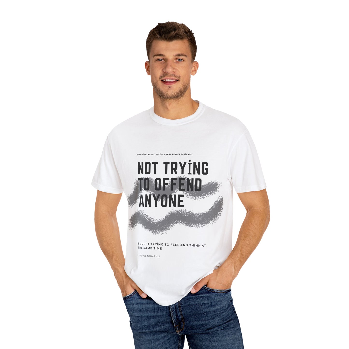 Not trying to offend anyone Unisex Garment-Dyed T-shirt